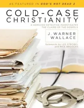 Cold-Case Christianity: A Homicide Detective Investigates the Claims of the Gospels, Paperback/J. Warner Wallace