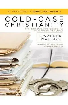 Cold- Case Christianity - J Warner Wallace