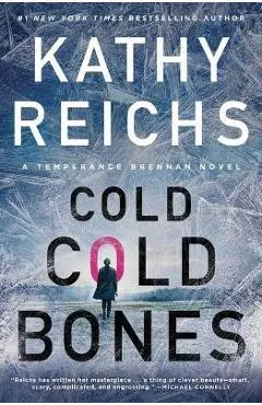 Cold, Cold Bones - Kathy Reichs