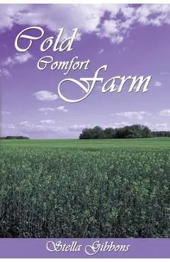 Cold Comfort Farm - Stella Gibbons