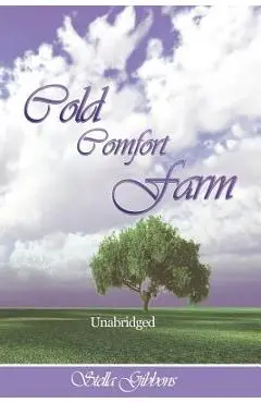 Cold Comfort Farm (Unabridged) - Stella Gibbons