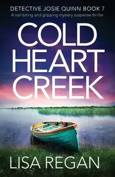 Cold Heart Creek: A nail-biting and gripping mystery suspense thriller, Paperback/Lisa Regan