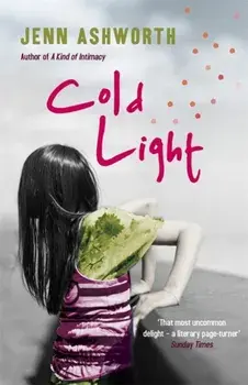 Cold Light, Paperback/Jenn Ashworth