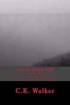 Cold, Thin Air Volume #2, Paperback/C. K. Walker