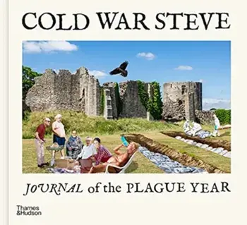 Cold War Steve - Journal of The Plague Year, Hardback/Cold War Steve