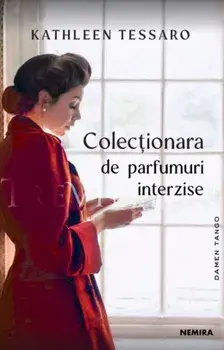 Colectionara de parfumuri interzise/Kathleen Tessaro