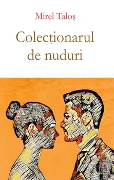 Colectionarul de nuduri/Mirel Talos