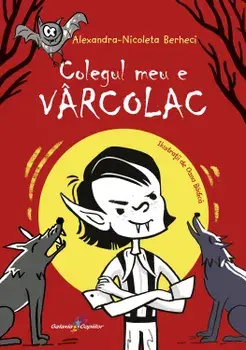 Colegul meu e varcolac/Alexandra-Nicoleta Berheci