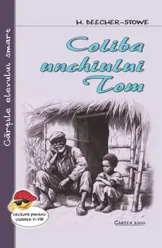 Coliba unchiului Tom/H. Beecher-Stowe