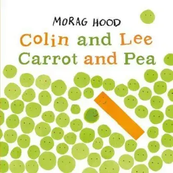 Colin and Lee, Carrot and Pea, Paperback/Morag Hood