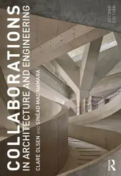 Collaborations in Architecture and Engineering. 2 ed, Paperback/Sinead Mac Namara