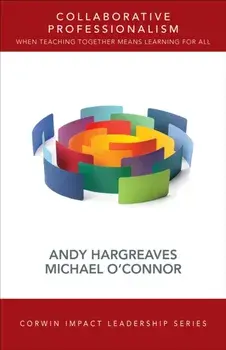 Collaborative Professionalism. When Teaching Together Means Learning for All, Paperback/Michael T. O'Connor