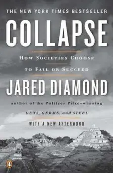 Collapse: How Societies Choose to Fail or Succeed, Paperback/Jared Diamond