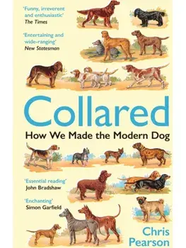 Collared. How We Made the Modern Dog, Main, Paperback/Chris Pearson
