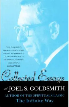 Collected Essays of Joel Goldsmith - Joel S. Goldsmith