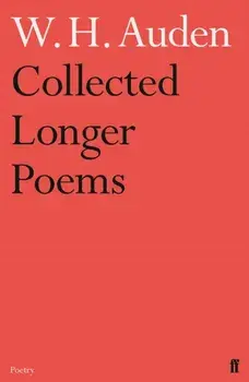 Collected Longer Poems, Paperback/W. H. Auden