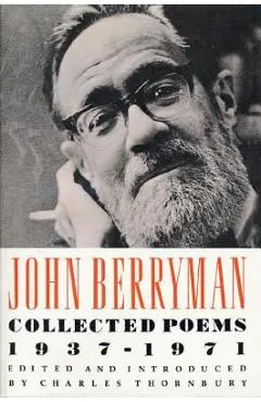 Collected Poems 1937-1971 - John Berryman