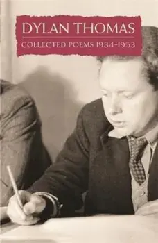 Collected Poems: Dylan Thomas, Paperback/Dylan Thomas
