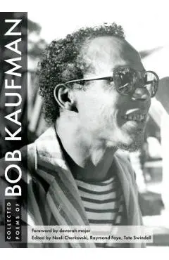 Collected Poems of Bob Kaufman - Bob Kaufman