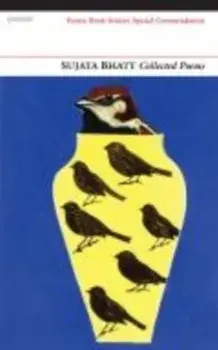 Collected Poems: Sujata Bhatt, Paperback/Sujata Bhatt