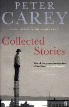 Collected Stories, Paperback/Peter Carey