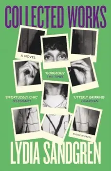 Collected Works: A Novel, Paperback/Lydia Sandgren