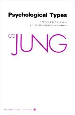 Collected Works of C.G. Jung, Volume 6: Psychological Types - C. G. Jung