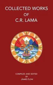 Collected Works of C. R. Lama, Hardcover/Chimed Rigdzin Lama