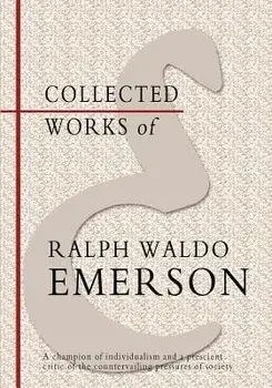 Collected Works of Ralph Waldo Emerson, Paperback/Ralph Waldo Emerson