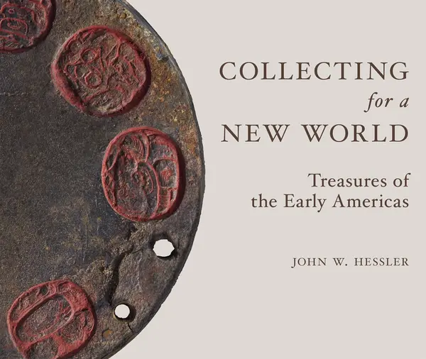 Collecting for a New World | John W. Hessler