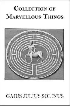 Collection of Marvellous Things, Paperback/Gaius Julius Solinus