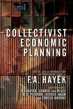 Collectivist Economic Planning, Paperback/F. a. Hayek