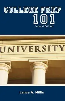 College Prep 101 Second Edition, Paperback/MR Lance a. Millis