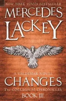 Collegium Chronicles, Vol. 3 - Changes, Paperback/Mercedes Lackey