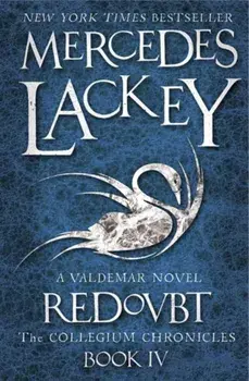 Collegium Chronicles, Vol. 4 - Redoubt, Paperback/Mercedes Lackey