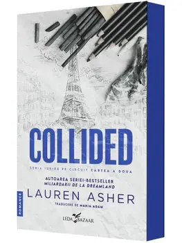 Collided. Seria Iubire pe circuit. Cartea a doua/Lauren Asher