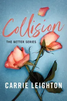 Collision. An Enemies to Lovers Romance for Fans of My Fault, Paperback/Carrie Leighton