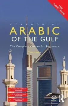 Colloquial Arabic of the Gulf. The Complete Course for Beginners, 2 ed, Paperback/Clive Holes
