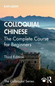 Colloquial Chinese. The Complete Course for Beginners, Paperback/Qian Kan