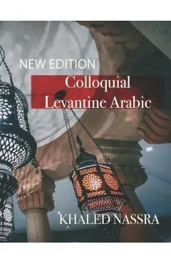 Colloquial Levantine Arabic - Khaled Nassra