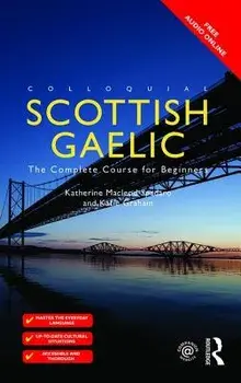 Colloquial Scottish Gaelic: The Complete Course for Beginners, Paperback/Katie Graham