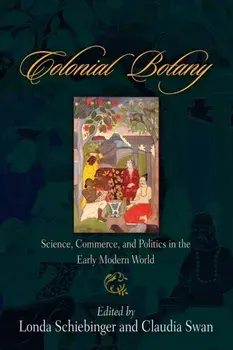 Colonial Botany. Science, Commerce, and Politics in the Early Modern World, Paperback/***
