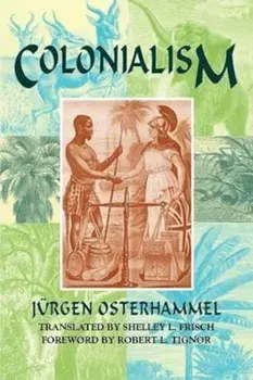 Colonialism, Paperback (2nd Ed.)/Jurgen Osterhammel