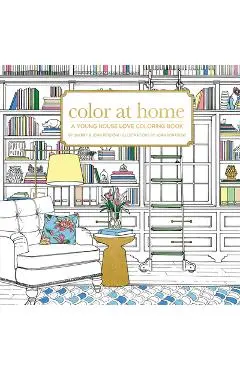 Color at Home: A Young House Love Coloring Book - Sherry Petersik