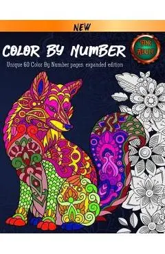 Color By Number For Adult: Coloring Book. 60 Color By Number Pages. New and expanded edition - Zeya Books