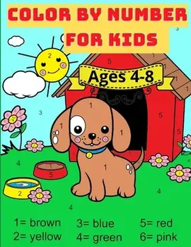 Color By Number For Kids Ages 4-8: Great Activity Book with Animals with 59 Beautiful designs. Perfect gift for boys and girls who loves coloring/Nikolas Parker