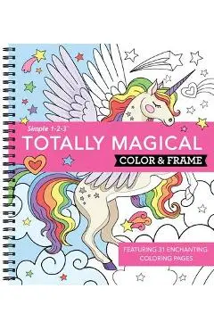 Color & Frame - Totally Magical (Coloring Book) - New Seasons