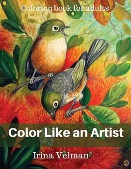 Color Like an Artist: Coloring Book for Adults, Paperback/Irina Velman