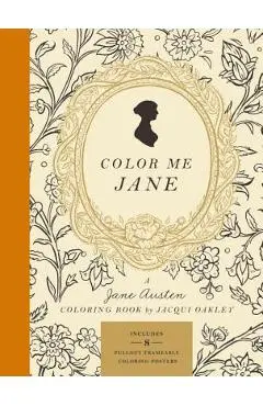 Color Me Jane: A Jane Austen Adult Coloring Book - Jacqui Oakley
