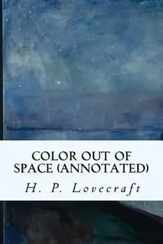 Color Out of Space (annotated), Paperback/H. P. Lovecraft